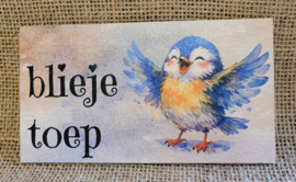 Blieje toep, houten tekstbord op schildersezeltje