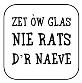 Onderzetter "Zet òw glas ..."