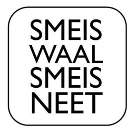 Smeis waal, smeis neet