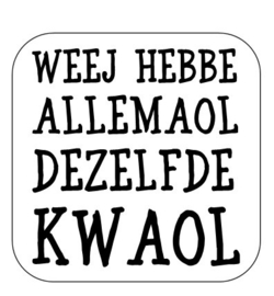 weej hebbe allemaol ...