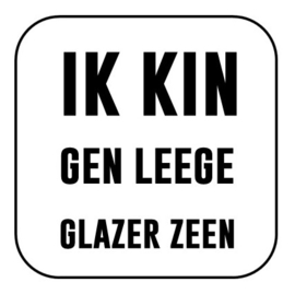 Ik kin gen laege glazeer zeen
