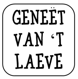 Onderzetter "Geneet van 't laeve"