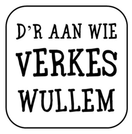 D'r aan wie ...