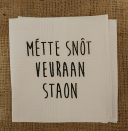 Zakdoek "Métte snôt ..."