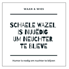 Schaele wazel ...