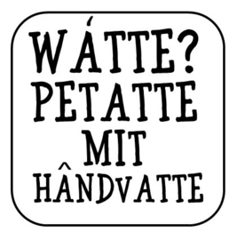 Onderzetter "Wátte? "