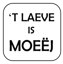 't laeve is moeëj
