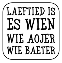 Onderzetter "Laeftied is es wien ..."