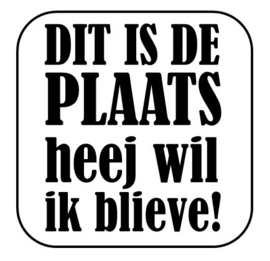 Dit is de plaats ...