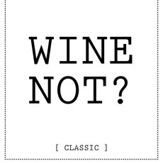 WINE NOT ?