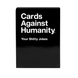 Cards Against Humanity - Your Shitty Jokes