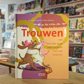 Trouwen! - Hét foto-doe-boek over trouwen