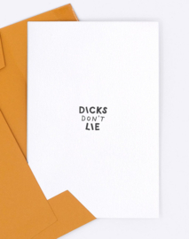 Dicks Don't Lie - Greeting Card - Just because