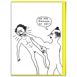 David Shrigley - No One Ridicules My Hat!