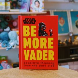 Star Wars - Be More Vader