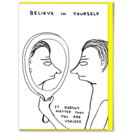 David Shrigley - Believe In Yourself
