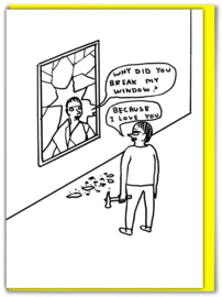 David Shrigley - Break My Window