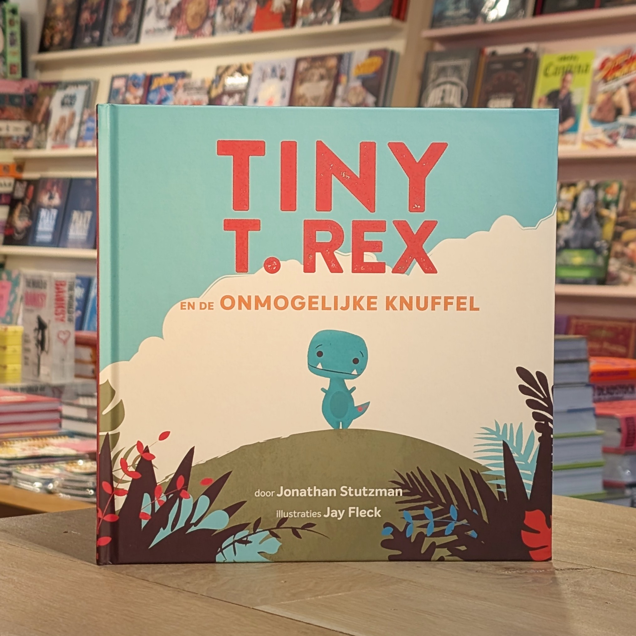 Tiny T. Rex en de onmogelijke knuffel - Jonathan Stutzman