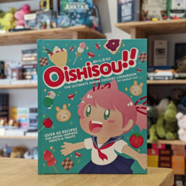 Oishisou!! - The Ultimate Anime Dessert Cookbook