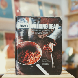 The Walking Dead - The Official Cookbook and Survival Guide