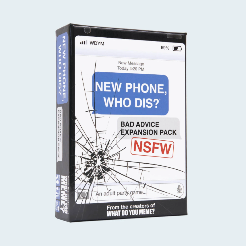 New Phone, Who Dis? - Bad Advice Expansion Pack (NSFW)
