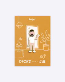 Dicks Don't Lie - Pin - Roger