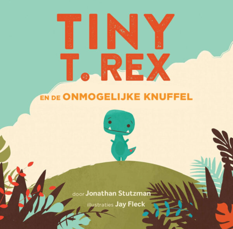 Tiny T. Rex en de onmogelijke knuffel - Jonathan Stutzman