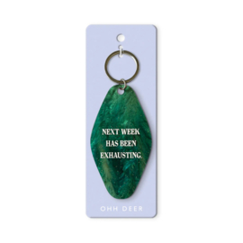 Ohh Deer - Keychain - Next Week Has Been Exhausting