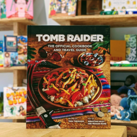 Tomb Raider - The Official Cookbook and Travel Guide