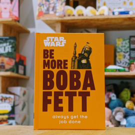 Star Wars - Be More Boba Fett