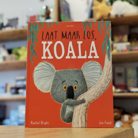 Laat maar los, koala - Rachel Bright