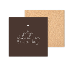 Kleurrijk tegeltje | Jeetje, alweer een leuke dag! | Brown | 11 CM