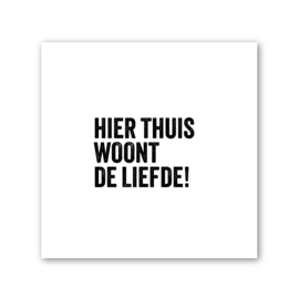 Tegeltje op Forex | In geschenkverpakking | Hier thuis woont de liefde
