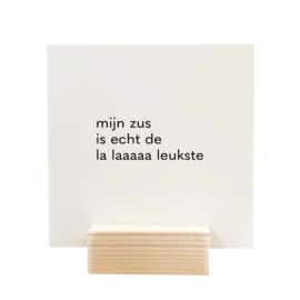 Quote blockie | Mijn zus is de la laaaa leukste | Wit