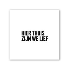 Tegeltje op Forex | In geschenkverpakking | Hier thuis zijn we lief