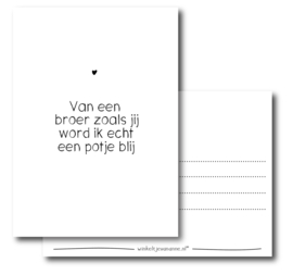 A6 Ansichtkaart | Van een broer zoals jij..