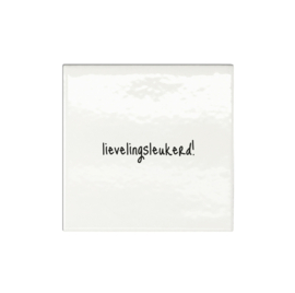 Tegeltje | Lievelingsleukerd