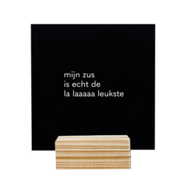 Quote blockie | Mijn zus is de la laaaa leukste  | Zwart