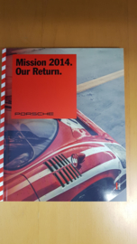 Porsche Le Mans 2014 - Mission 2014. Our Return Partie I