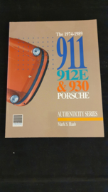 Porsche 911 912E & 930 The 1974-1989 Authenticity Series - Mark S. Haab
