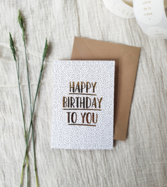 Dubbele wenskaart + envelop | Happy birthday to you | Goudfolie