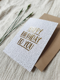 Dubbele wenskaart + envelop | Happy birthday to you | Goudfolie