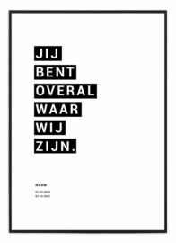 Herinnerings poster - Jij bent waar wij zijn