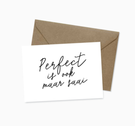 Ansichtkaart || Perfect is ook maar saai