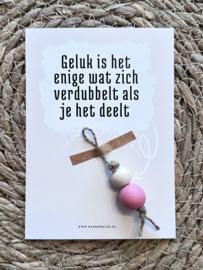 Geluk is het enige wat zich verdubbelt... + gelukspop ROZE