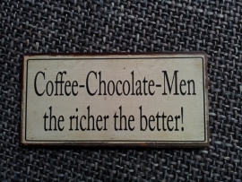 Magneet spreuk "Coffee Chocolate Men"