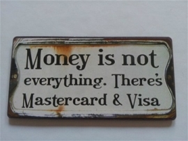 Magneet spreuk "Money is not everything"