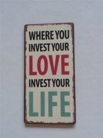 Magneet spreuk "Invest Love, invest Life"