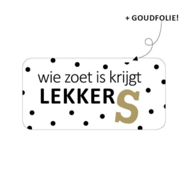 Sticker Wie Zoet Is Krijgt Lekkers