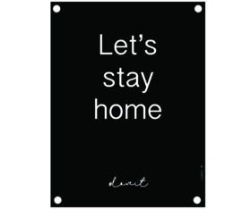 Label-R | Tuinposter Let's Stay Home (zwart)